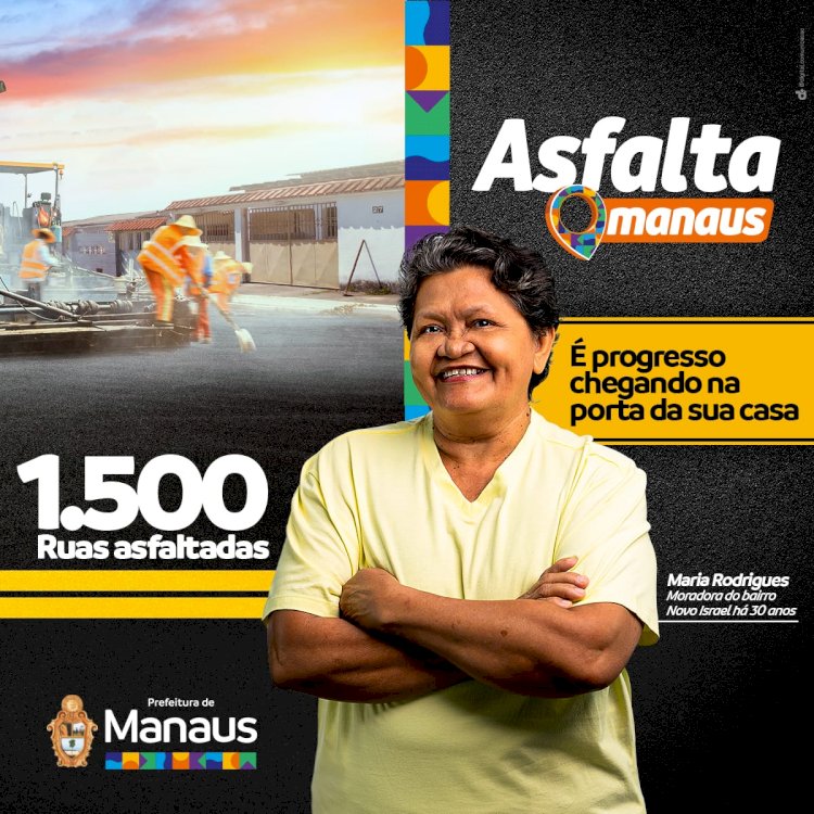 ESPECIAL PUBLICITÁRIO Asfalta Manaus – pavimentando o caminho de uma nova cidade