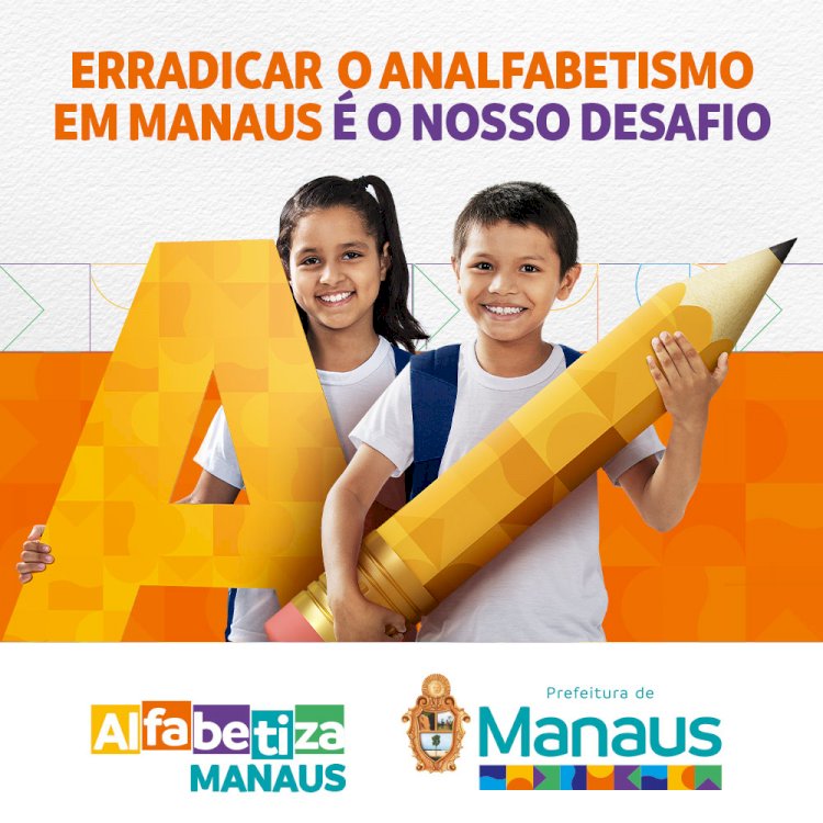 Alfabetiza Manaus: erradicar o analfabetismo é o nosso desafio