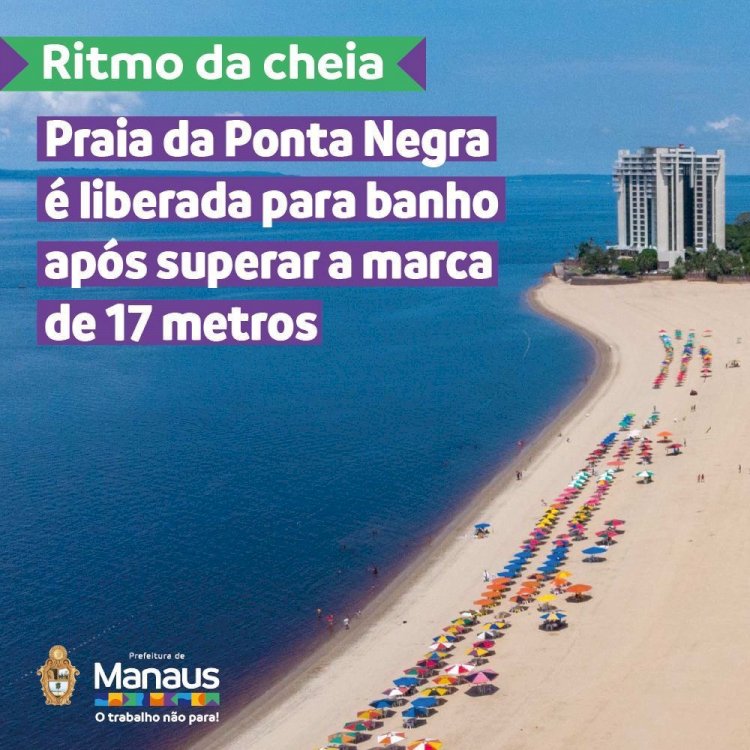 Prefeito libera praia da Ponta Negra para banho após rio Negro alcançar 17,94 metros